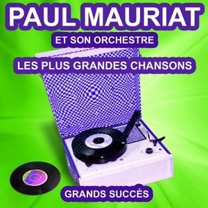 Les plus grandes chansons de Paul Mauriat (Grands succès)