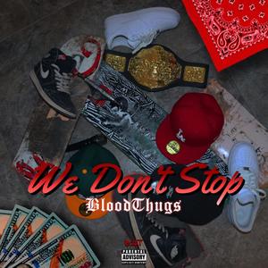 We Don't Stop (feat. DizzyGlockHour) [Explicit]