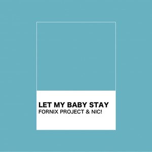 Let My Baby Stay