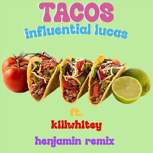 Tacos (Henjamin Remix) [feat. K1LLWH1TEY] [Explicit]