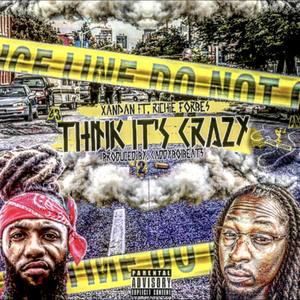 Think It's Crazy (Explicit)