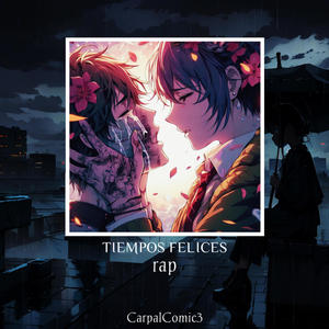 Tiempos Felices (Anime Rap)