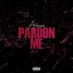 Pardon Me (Explicit)