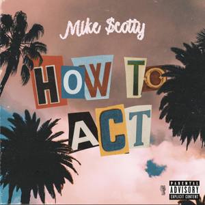 How To Act (Explicit)