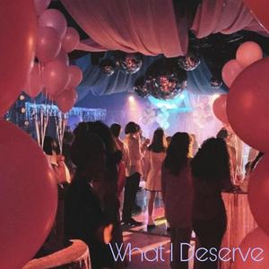 What I Deserve (80s Version)