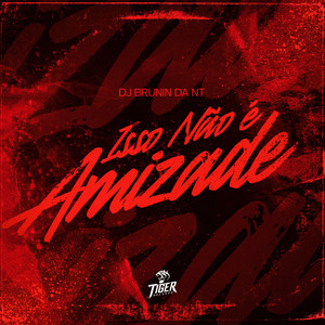 ISSO NÃO É AMIZADE (Explicit)