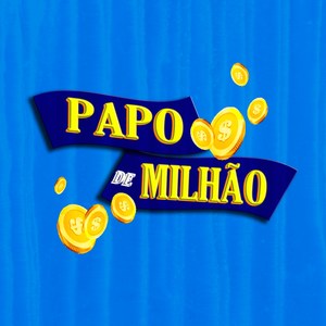Papo de Milhão (Explicit)