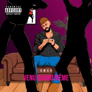 Venu quand même (Explicit)