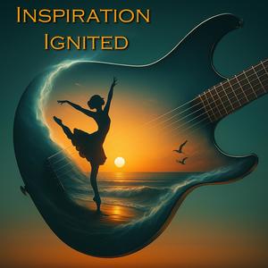 Inspiration Ignited | Melodic Rock | Uplift Your Mood | Soul Inspiring Music