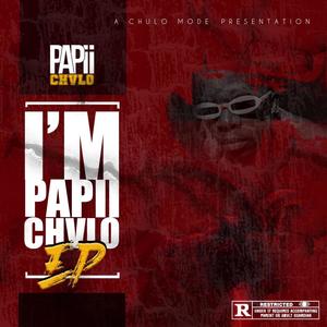 IM PAPII CHVLO EP (Explicit)