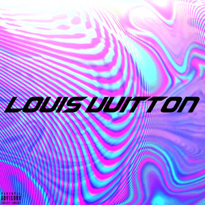 Louis Vuitton (Explicit)