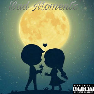 Bad Momentz (Explicit)