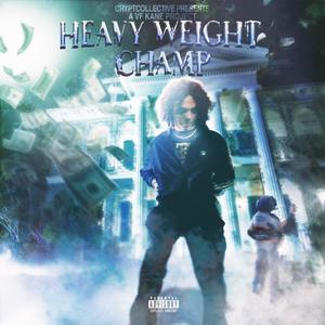 Heavy Weight Champ (Explicit)