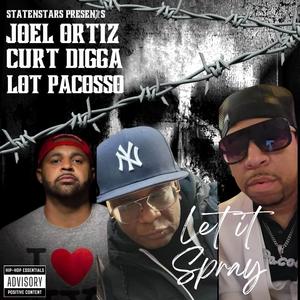 LET IT SPRAY (feat. Joel Ortiz, Curt Digga & Lot Pacosso) (Explicit)