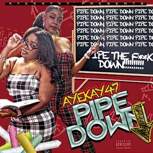 Pipe Down (Explicit)