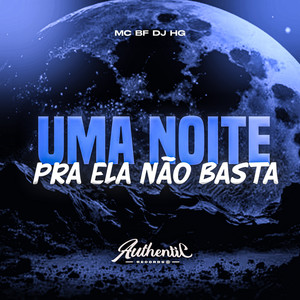 Uma Noite pra Ela Não Basta (Explicit)