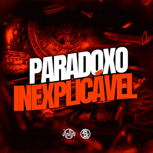 Paradoxo Inexplicável (Explicit)