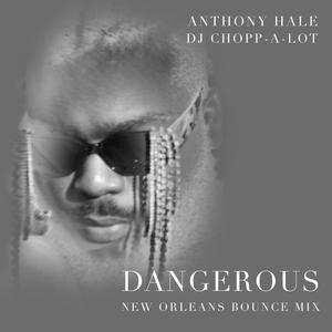 Dangerous (New Orleans Bounce Mix|Explicit)