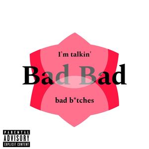 Bad Bad (Explicit)