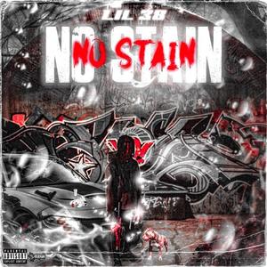 No stain (feat. lil bang & lil vt) (Explicit)