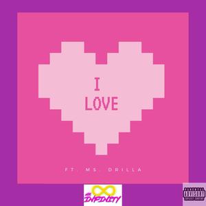 I Love (feat. Ms. Drilla) (Explicit)