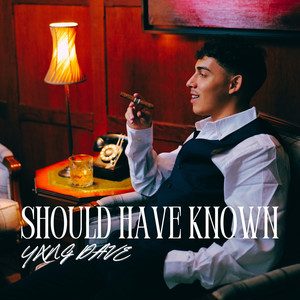 Should Have Known (Explicit)