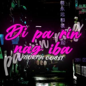 Di parin nag iba (feat. Merj, LoxieL & Fonce) (Explicit)