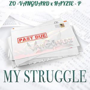 My Struggle (feat. HAYZIE P) [Explicit]