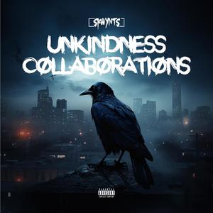 Unkindness Collaborations (Explicit)