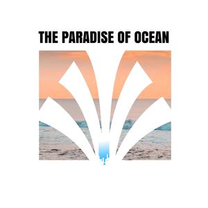 The Paradise of Ocean