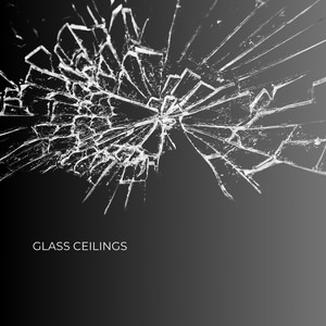 Glass Ceilings (Explicit)