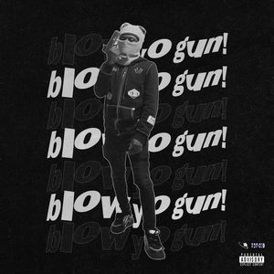 Blow Yo Gun! (Explicit)