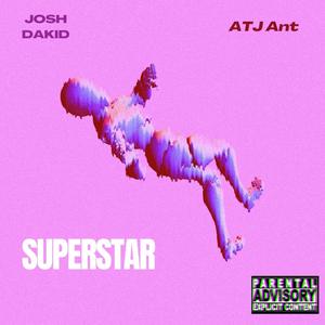 SUPERSTAR (feat. ATJ Ant) (Explicit)