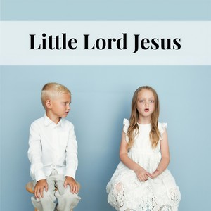 Little Lord Jesus