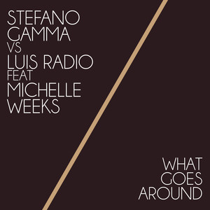 What Goes Around (Stefano Gamma Last Night@Goa Vocal)