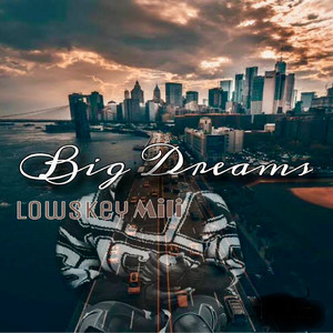 Big Dreams (Explicit)