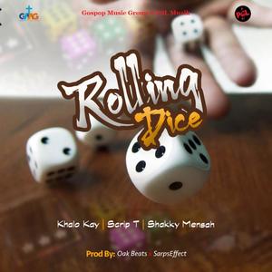 Rolling Dice (feat. Scrip T & Shakky Mensah)