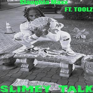 Slimey Talk (feat. Slaughta Maxx) (Explicit)