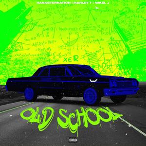 Old School (feat. Marley T & Mikey J) [Explicit]