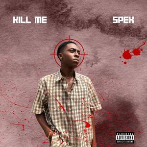 K!ll me (Explicit)