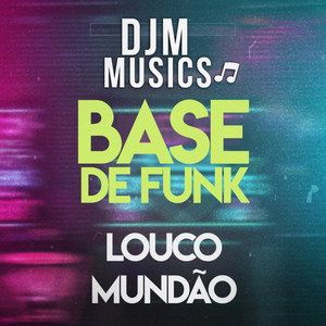 Louco Mundão - Base de Funk