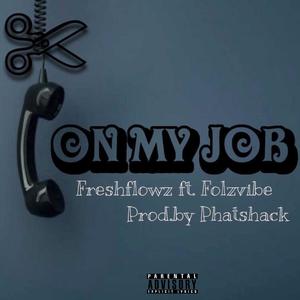 On my job(feat. Folzvibe & Prod.by Phatshack) (Explicit)