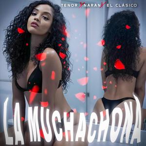 La Muchachona (feat. El Clásico, Tenor & Naran)