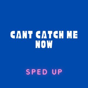 But I'm in the Trees I'm in the Breeze (Can't Catch Me Now) [Sped]