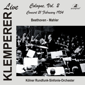 BEETHOVEN, L. van: Symphony No. 1 / MAHLER, G.: Symphony No. 4 (Live in Cologne, Vol. 2) [Trötschel, Cologne Radio Symphony, Klemperer] [1954]