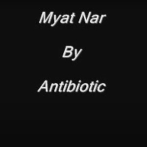 Myat Nar (feat. Antibiotic)