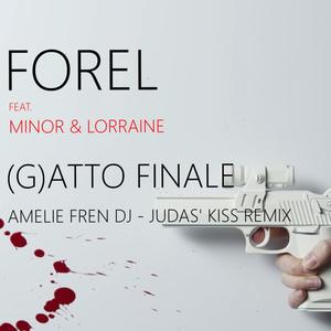 (G)atto Finale (feat. Massiminor & Lorraine) [Amelie Fren Dj - Judas' Kiss Remix]