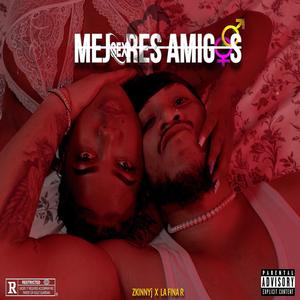 Mejores Amigos (feat. La Fina R) [Explicit]