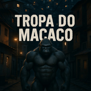 Tropa do Macaco (Explicit)