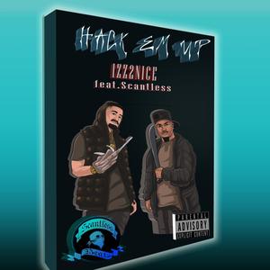 HACK EM UP(feat. Scantless) (Explicit)